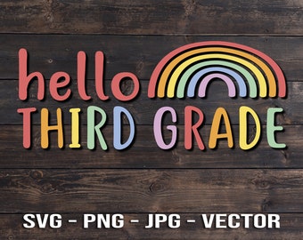 Hello Third Grade Rainbow Student and Teacher Vector Template or SVG/PNG/JPG/dxf Cricut, laser engraver, tshirt, cnc, glowforge, etc