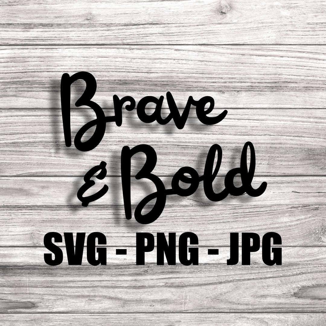 Brave and Bold Motivational Quote Vector - Template SVG/PNG/JPG Vector ...