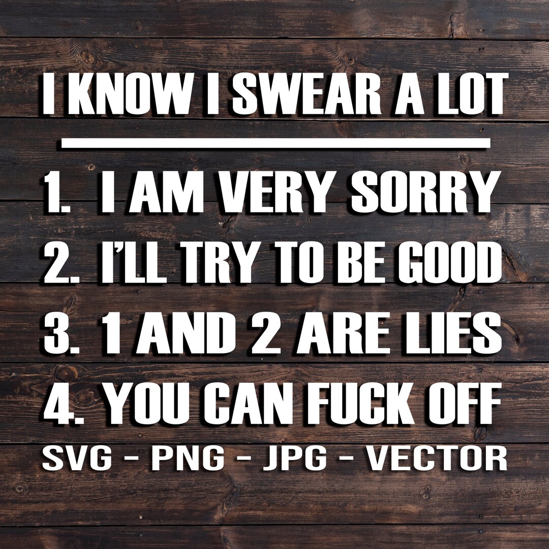 I Know I Swear a Lot Funny House Sign Quote Sign & Screen Print Shirt ...