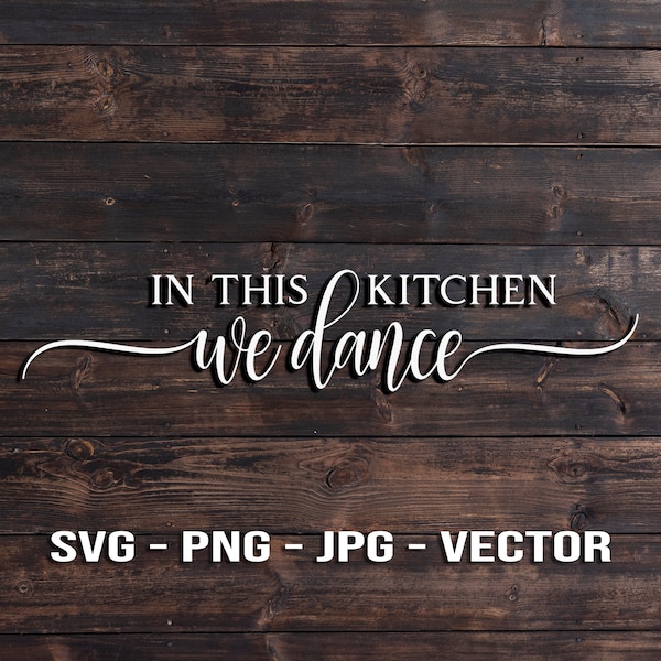 In This Kitchen We Dance Printable Vector T-shirt or Wall Art Sign Template