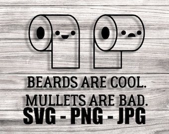 Può includere: Illustrazione in bianco e nero di due rotoli di carta igienica con facce. Il rotolo a sinistra ha una faccia felice e il rotolo a destra ha una faccia triste. Il testo sotto i rotoli dice "BEARDS ARE COOL. MULLETS ARE BAD. SVG - PNG - JPG".