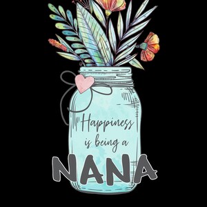 La felicidad es ser una nana floral mason jar T-shirt o Sign Vector Template Iron On Transfer PNG/jpg/photoshop psd Digital Download