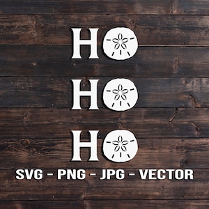 May include: White letters spelling "HO HO HO" with a white sand dollar next to each letter on a dark brown wood background. The text "SVG - PNG - JPG - VECTOR" is at the bottom of the image.