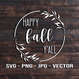 Happy Fall Y'all, Autumn Sign & T-shirt screen printing Template Idea Cut File Vector SVG/PNG/jpg/dxf diy Cricut Crafts