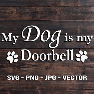 Il mio cane è il mio campanello - Paw print Sign Vector Template SVG/PNG/JPG/dxf Country Farmhouse Home Decor - Cricut Brother Silhouette Cameo