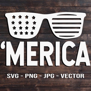 Gafas de sol Merica - Camisa 4 de julio o plantilla vectorial de signo SVG / PNG / JPG / dxf Día de la Independencia - Cricut Brother Silhouette Cameo