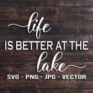 La vita è migliore al lago - Wooden Sign Vector Template SVG / PNG / JPG / dxf Cottage Home Decor - Cricut Brother Silhouette Cameo