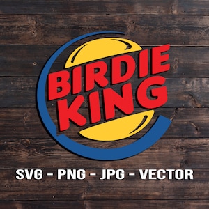 Birdie King Golf Shirt and Man Cave Sign Vector Template SVG/PNG/JPG/dxf Home Decor - Cricut Brother Silhouette Cameo