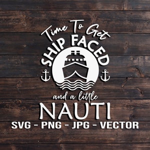Tijd om schip geconfronteerd en een beetje Nauti Shirt &Sign Vector File - Cruise Schip Sjabloon SVG / PNG / JPG / dxf Cricut, Broer, Silhouet, Cameo