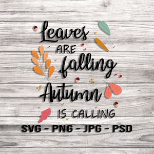 Les feuilles tombent L’automne appelle - Fall Sign & T-shirt sérigraphie Fer à repasser sur transfert Modèle SVG / PNG / jpg / Psd BRICOLAGE enfants Artisanat