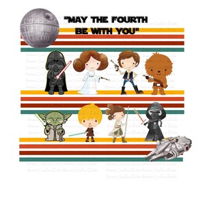 May include: A digital illustration featuring Star Wars characters and the text "MAY THE FOURTH BE WITH YOU." The image includes Darth Vader, Princess Leia, Han Solo, Chewbacca, Yoda, Luke Skywalker, Rey, Kylo Ren, a Death Star, and the Millennium Falcon.