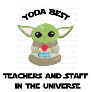 May include: A green cartoon character with big eyes holding a stack of books and an apple. The text "YODA BEST TEACHERS AND STAFF IN THE UNIVERSE" is below the character.
