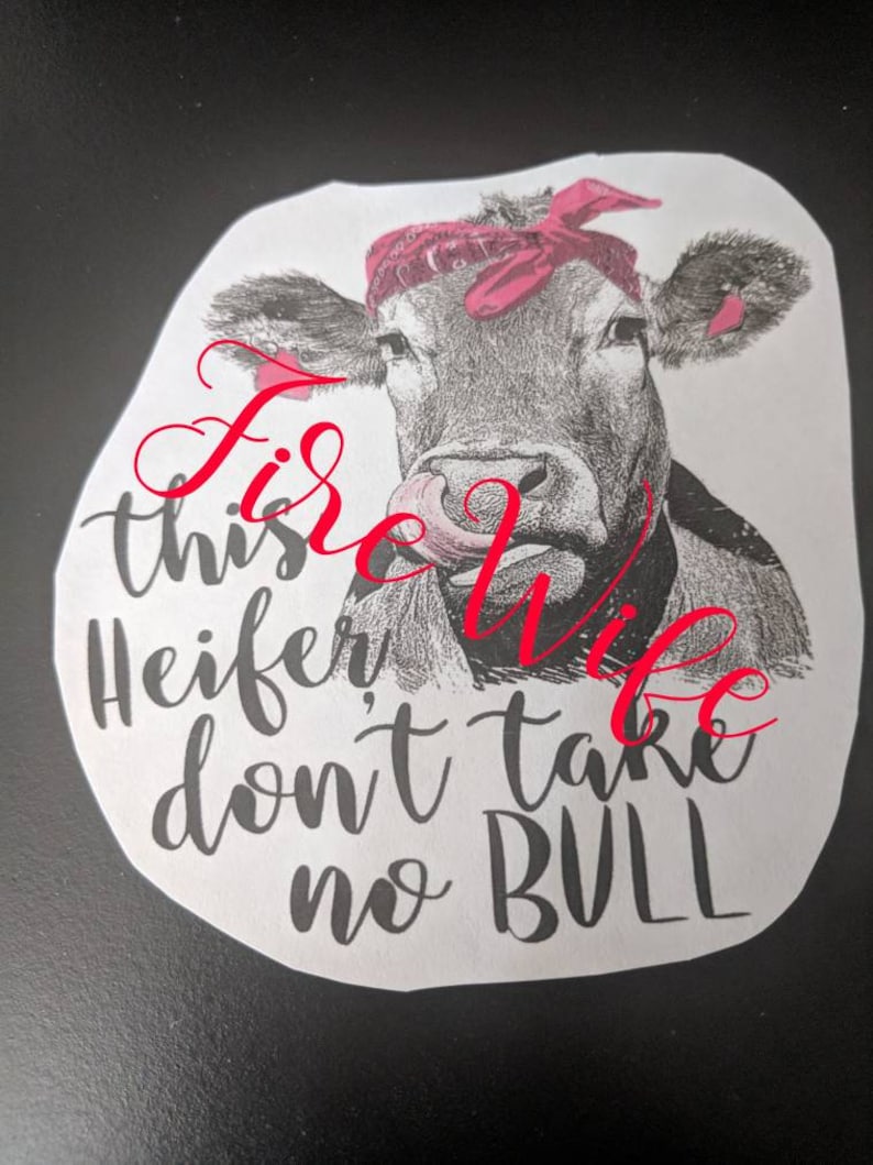 This heifer don/'t take no Bull water slide decal