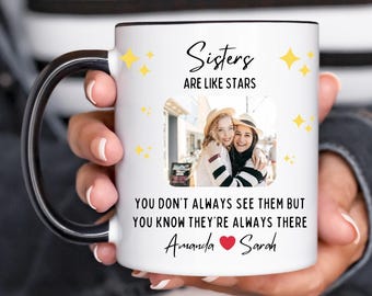 Personalized Sisters Are Like Stars Mug, Custom Sisters Are Like Stars 11oz 15oz 2 Tone Photo Cup, Sister Christmas Birthday Gift, CA10035