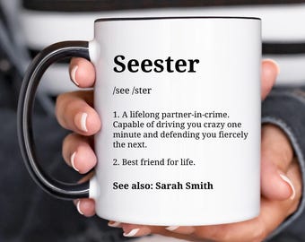 Personalized Seester Definition Mug, Custom Seester Definition 11oz 15oz Two Tone Coffee Cup, Funny Sister Christmas Birthday Gift, CA10040