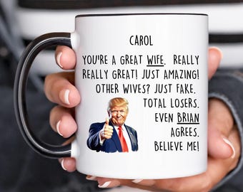 Personalized Trump Wife Mug, Custom Wife Anniversary 11oz 15oz Cup, Trump Wife Christmas Birthday Gift, Trump Wife Name Mug, Ca10092