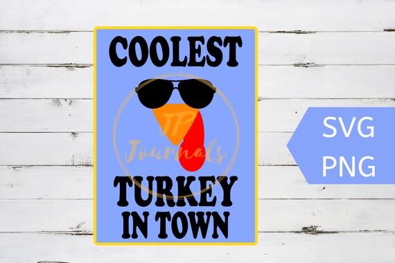 Download Thanksgiving Svg For Boys Toddler Big Kid Thanksgiving Svg Instant Download Coolest Turkey In Town By Jp Journals Catch My Party