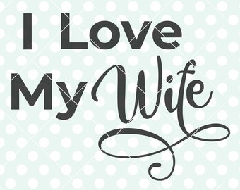 Download Love My Wife Svg Etsy