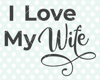 Download I Love My Wife Svg Etsy