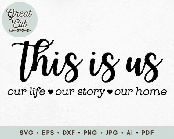 Download This Is Us Svg Family Svg Home Decor Svg Our Life Our Story Etsy