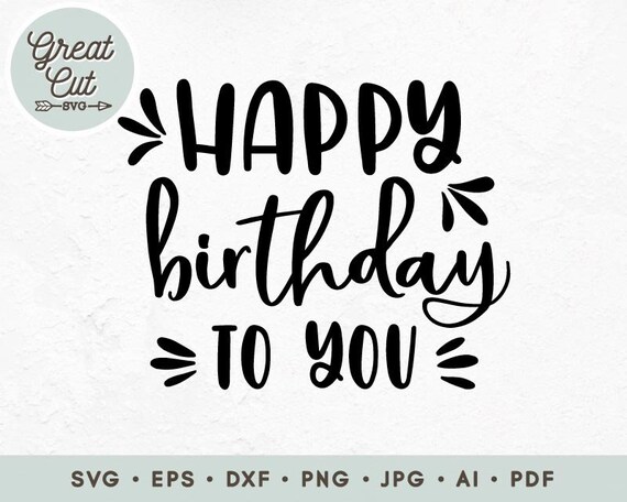 Download Happy Birthday Svg Birthday Card Svg Happy Birthday To You Etsy