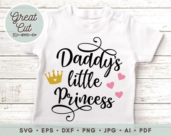 Download Daddy S Little Princess Svg Princess Svg Dad Svg Onesie Etsy
