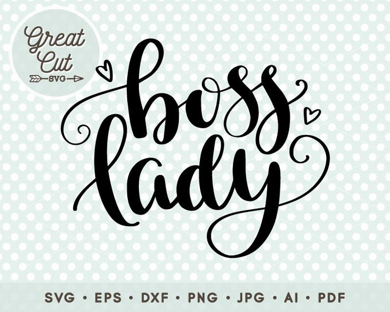 Clipart Jpg Cricut Boss Shirt Svg Pdf Lady Boss Svg Silhouette Dxf Png Boss Svg Cut files Boss Lady SVG Svg Like a Boss Eps