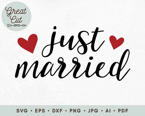 Wedding SVG for cricut Just married Instant printable file Vector and PNG files.