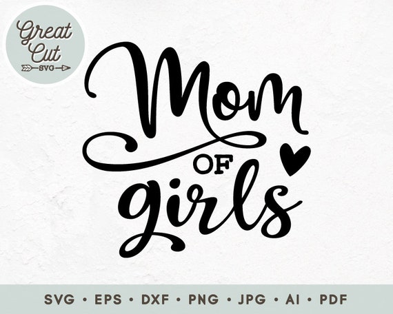 Download Mom Of Girls Svg Mom Life Svg Mommy Svg Mothers Day Mom Etsy