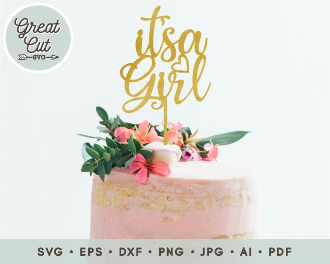 Cake Topper Svg It's a Girl Svg New Baby Baby Shower Etsy