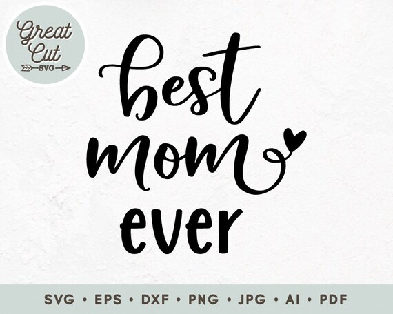 Download Best Mom Ever Svg Best Mom Svg Mom Shirt Mom Iron On Etsy