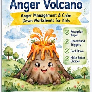 May include: A workbook cover titled My Anger Volcano: Anger Management & Calm Down Worksheets for Kids. It features a cartoon volcano with a face erupting orange lava, set in a green landscape with clouds. A checklist includes Recognize Anger, Understand Triggers, Cool Down, and Make Better Choices. A blank line for a name follows the text This belongs to.