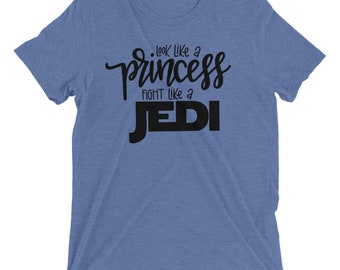 Look like a Princess Fight Like a Jedi Shirt || Star Wars Disney Shirts || Women Disney Shirts || Star Wars Shirt || Women Jedi Shirts