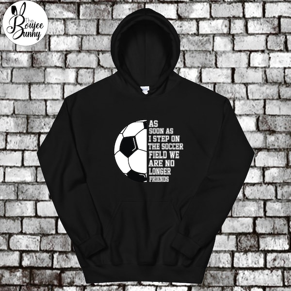 Soccer Gift / Boys & Girls Soccer Hoodie / Soccer Saying / Inspirational Quote / Soccer Sweatshirt / Soccer Mom / Girls Soccer Gift