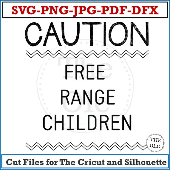 Download Free Svg Svg Instant Download Svg Kids Caution Free Range Etsy SVG Cut Files