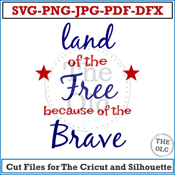 Patriotic Svg Svg Files Land Of The Free Because Of The Etsy