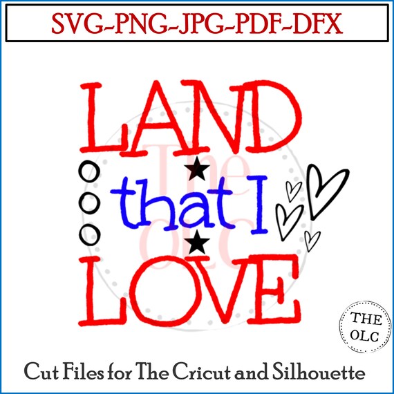 Svg Svg Files Land That I Love Svg Patriotic Svg Files Etsy