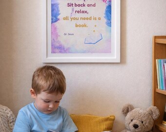 May include: A framed print with a quote by Dr. Seuss, "You can find magic wherever you look, Sit back and relax, all you need is a book." A young child reads a book, with a teddy bear and yellow pillow nearby.