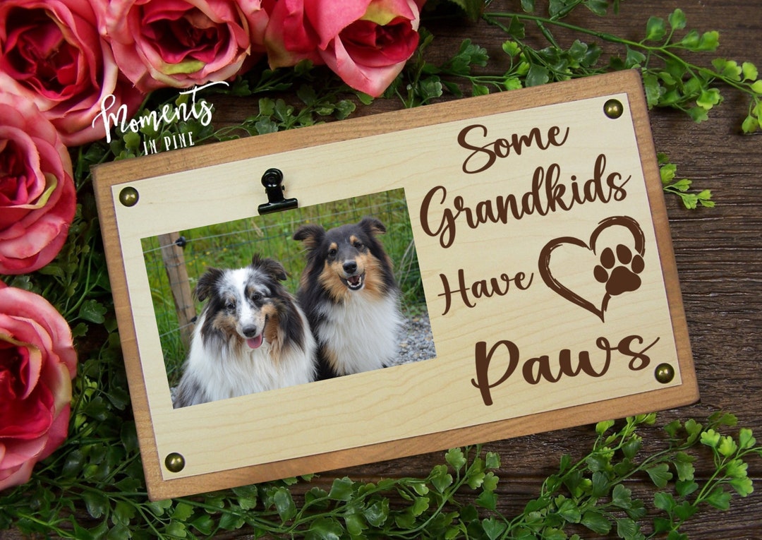 Dog Grandparent Gift, Some Grandkids Have Paws Pet Photo Frame, Dog