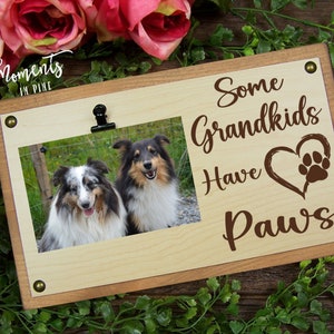 Dog Grandparent Gift, Some Grandkids Have Paws Pet Photo Frame, Dog Grandma Gift, Cat Gift, Dog Grandpa Picture Frame, Grandparents Gift