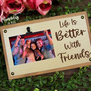 Life is Better With Friends Picture Frame Best Friend Birthday Gift, Long Distance, Personalized Friendship Gift for Bestie Christmas Gift