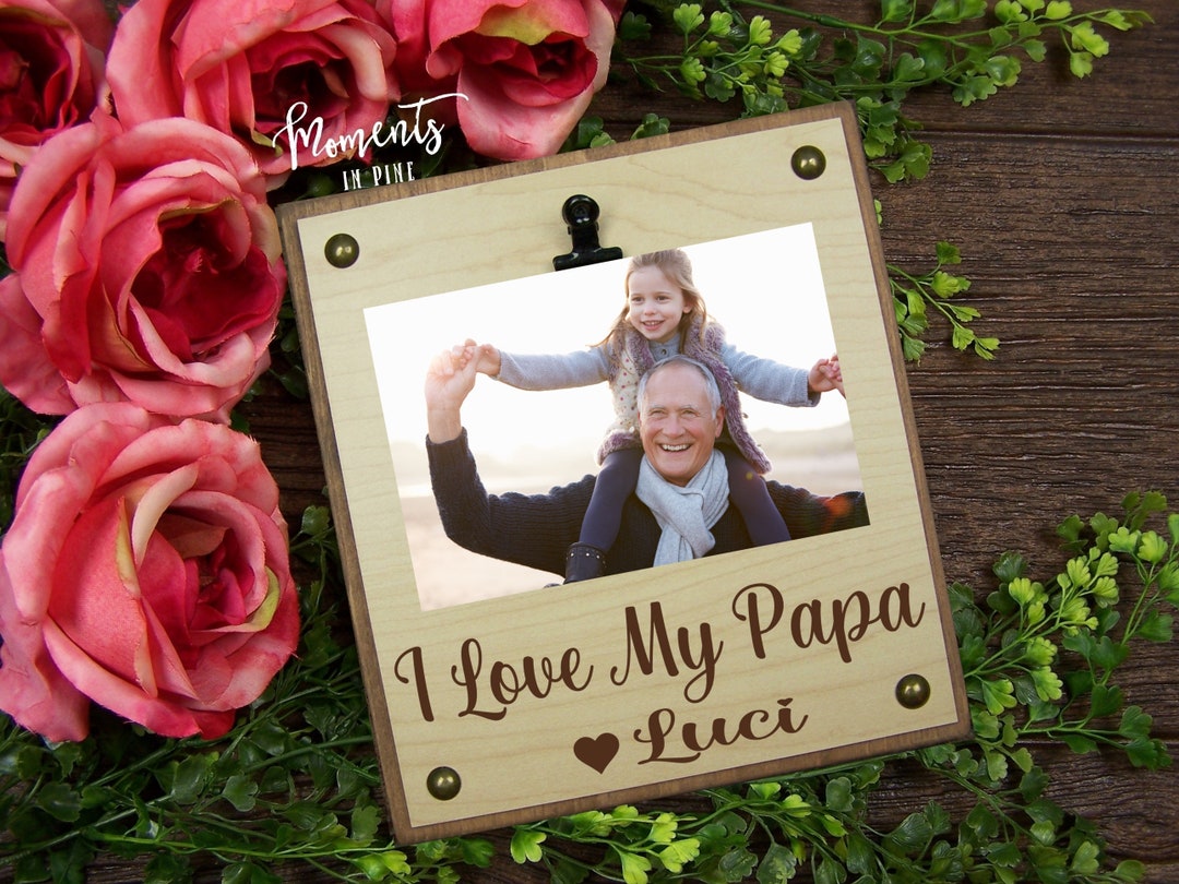 I Love My Papa Picture Frame Fathers Day Gift for Papa Photo Etsy