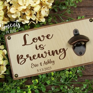 Personalized Engagement Gift for Couple Custom Bottle Opener Love is Brewing Names and Date Sign Beer Opener Engraved Wedding Gift Beer Gift