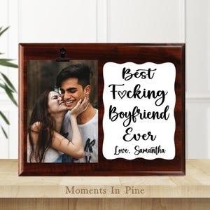 Best Boyfriend Gift Idea, Personalized Boyfriend Picture Frame Engraved Wood Sign, Sarcastic Funny Photo Frame Couples Anniversary, Birthday