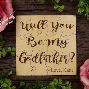 May include: Wooden puzzle piece asking "Will you be my Godfather?" with the signature "Love, Katie" at the bottom.