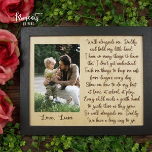 Personalized Father&#39;s Day Gift from Son, Dad Birthday Gift, First Fathers Day Gift Daughter, Walk With Me Daddy Poem Dad Picture Frame Quote