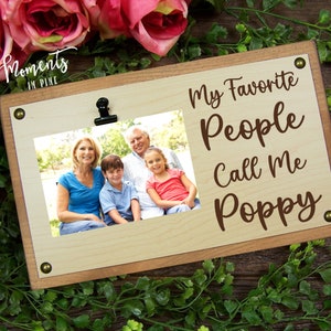 Poppy Gifts, My Favorite People Call Me Poppy Picture Frame Sign, Poppy Birthday Gift, Christmas, Father&#39;s Day Gift for Poppy Photo Frame