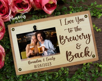 I Love You To The Brewery And Back Rustic Picture Frame Personalized Gift for Beer Lovers, Boyfriend Husband Anniversary Gift, Couples Gift
