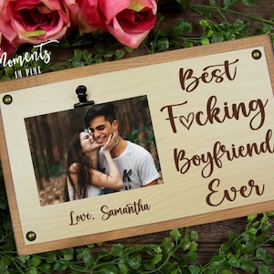 Best Fucking Boyfriend Ever Funny Boyfriend Gift, Cute Picture Frame Photo Gift Couples Gift, Sarcastic Personalized Boyfriend Birthday Gift