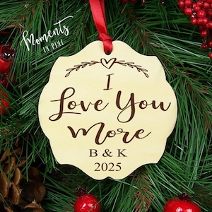 I Love You More Ornament Personalized Gift, Husband Wife Anniversary Christmas Ornament, Boyfriend Girlfriend Anniversary Ornament Engraved